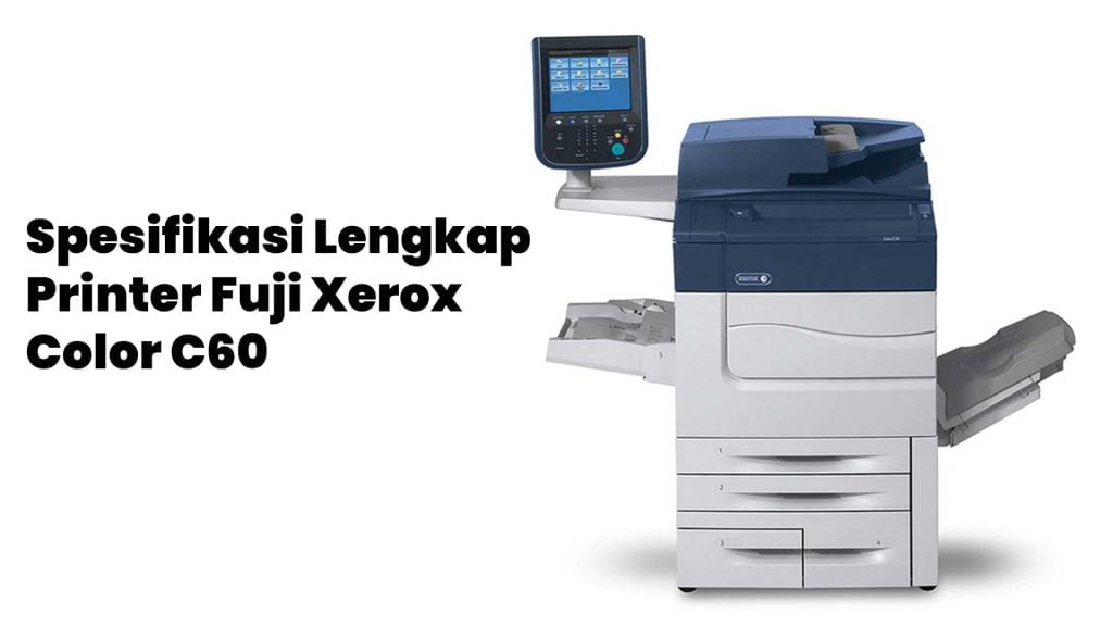 Spesifikasi Lengkap Printer Fuji Xerox Color C60